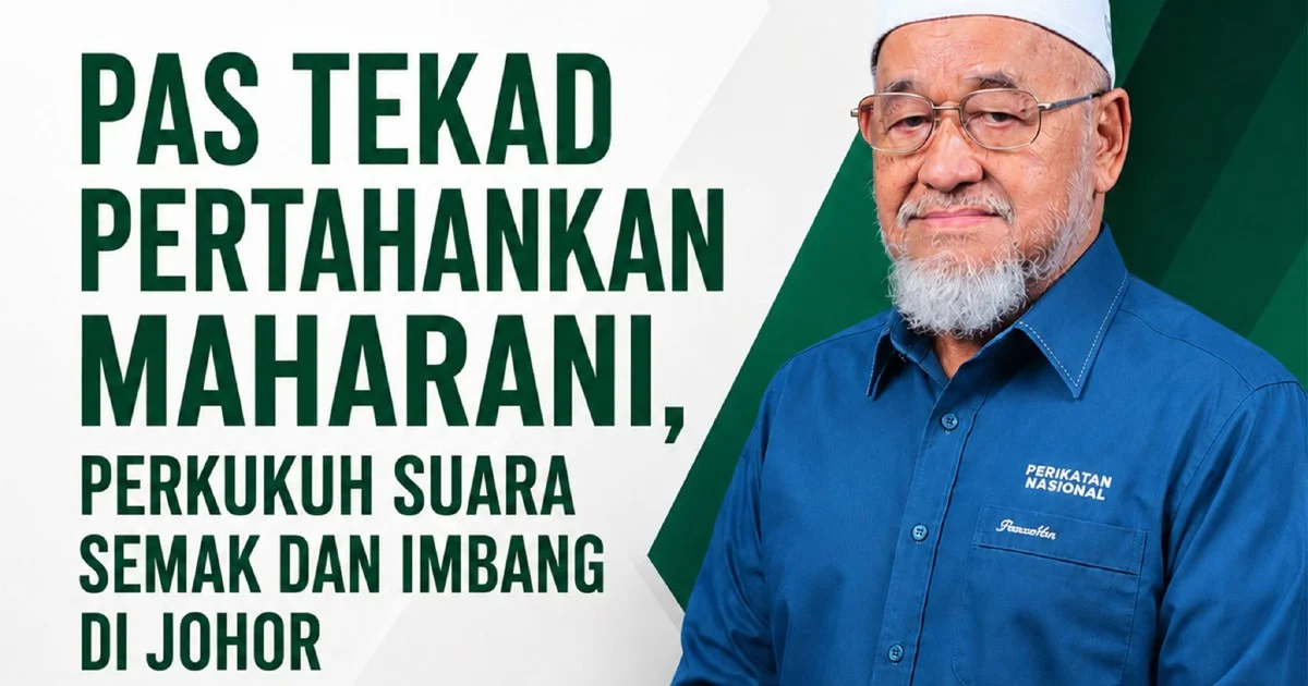 Johor PAS Rallies Behind Maharani as It Seeks to Hold Sole State Seat